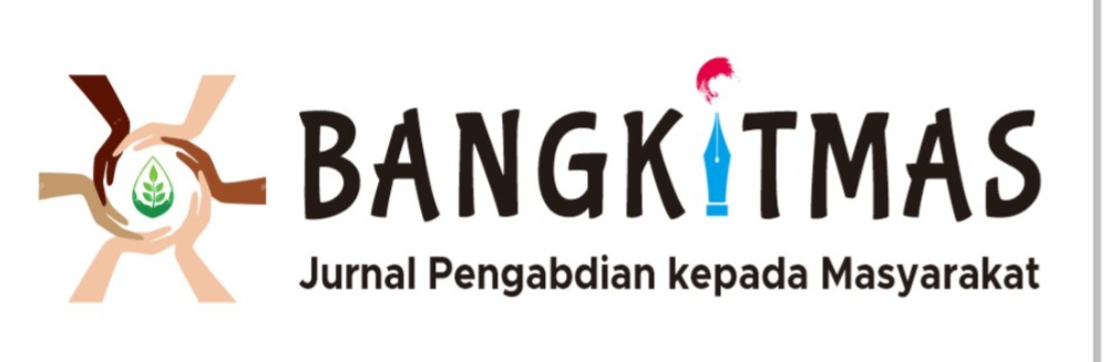 Jurnal Pengabdian Kepada Masyarakat (BangkitMas)